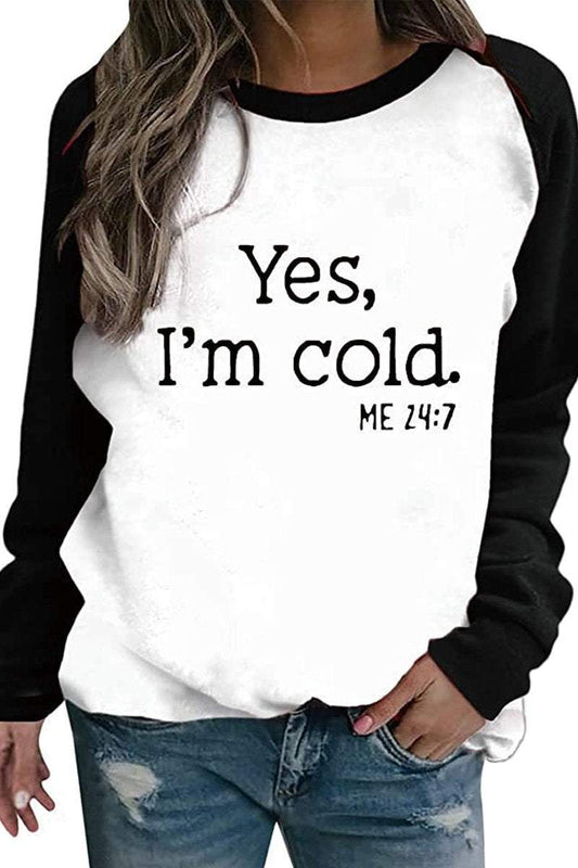 Women's YES I'M COLD Raglan Crew Neck T-shirt